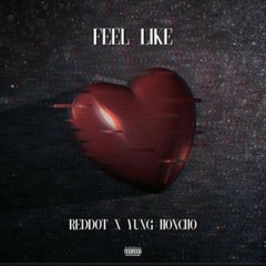 Feel Like Yung Honcho x Reddot