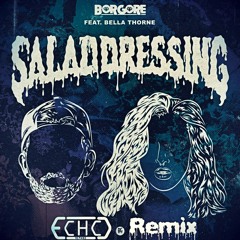Borgore - Salad Dressing Feat. Bella Thorne (Echo Demand Remix)