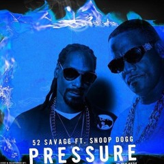 52 Savage Pressure Feat Snoop  Dogg - 1