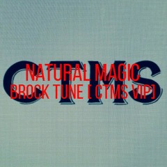 Natural Magic - Brock Tune [ CTMS VIP]