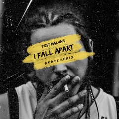 Post Malone - I Fall Apart (BKAYE Remix)