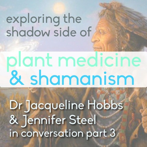 Exploring the Shadow Side of Plant Medicine & Shamanism