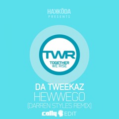 Da Tweekaz - Hewwego (Darren Styles Remix) (Cally Edit) | Free Download