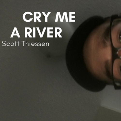 Cry Me A River - Scott Thiessen