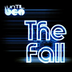 unTIL BEN - The Fall