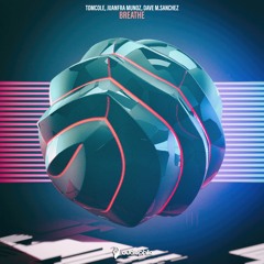 BREATHE - (original)TomCole, Juanfra Munoz, Dave M.Sanchez