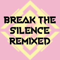 Break The Silence (GeekBrony Remix)
