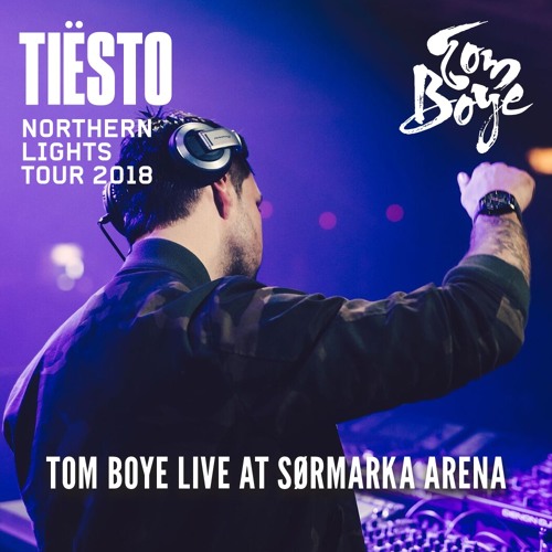 Stream Live At Tiesto Northern Lights Tour 2018 by Tom Boye | Listen online  for free on SoundCloud