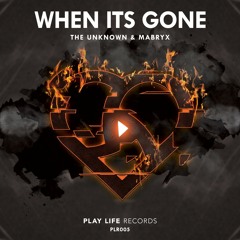 The Unknown & Mabryx - When It's Gone