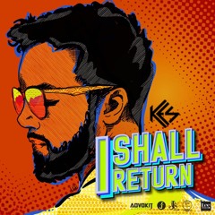 Kes - I Shall Return [Prod. By Jus-Jay]