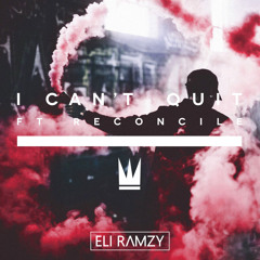 Capital Kings ft. Reconcile - I Can't Quit (Eli Ramzy Bootleg)