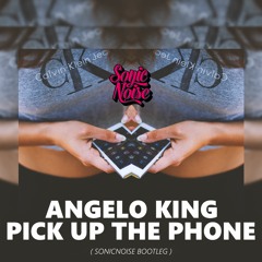 Angelo King - Pick Up The Phone Ft. ND (SonicNoise Bootleg) 2K Followers Gift