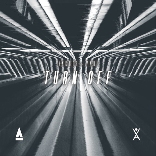 Ankhor x VARI - Turn Off (Original Mix)