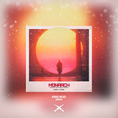 KRANE & MYRNE - Monarch (Kris Rod Remix)