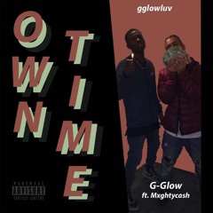 Own Time Ft. MxghtyCa$h (Prod By. WillyJ)