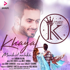 Khayal (DJ Krome Remix) Mankirat Aulakh