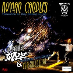 'Roman Candles' Ft. C Rayz Walz, Gravity & Alice The Goon (Produced By Dox Boogie Music ASCAP ©2018)