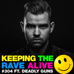 KTRA Episode 304 feat. Deadly Guns