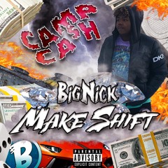 Big Nick - Make Shift (prod. Stunnah Beatz)