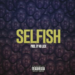 Selfish (Prod. by No Luck)