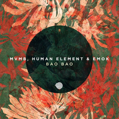 MVMB & Emok & Human Element - Bao Bao (Original Mix)