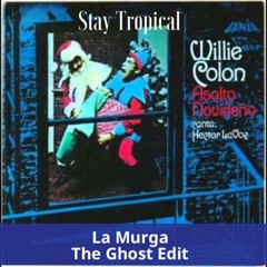 [Stay tropical] La Murga (The Ghost Moombahton Edit)