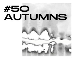 #50 / AUTUMNS