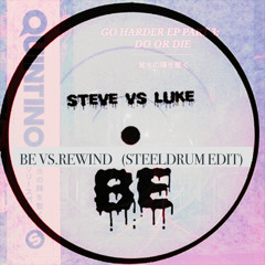 Steve Angello & Laidback Luke Vs. Quintino  - Be Vs. Rewind (SteelDrum Edit)