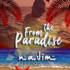 FROM THE PARADISE (SAI) NADIM