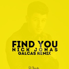Find You (Galcas Remix) - Nick Jonas