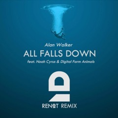 Alan Walker feat. Noah Cyrus - All Falls Down (Renat Remix)