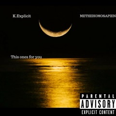 K. Explicit X ME - This One's For You