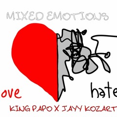 MIXED EMOTIONS-JAYY KOZART X KING PAPO