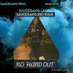 Saucegang Lando X keenenSauce X Saucegang Peso - No hand outs  (official audiomack Edition)