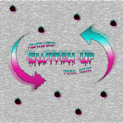 SWITCH UP (PROD. REJX)