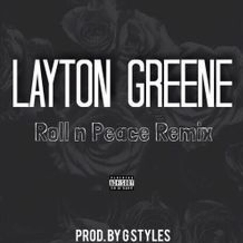 Layton Greene - Roll In Peace Cover/Remix