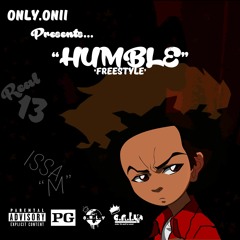 O.N.L.Y. | Oniimadethis - "Humble Freestyle" IG: @_oniimadethis_