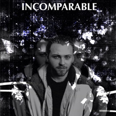 Incomparable (Prod. By ELEVATED)