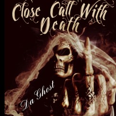 "Close call with Death"