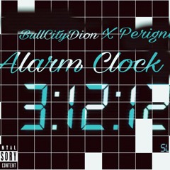 BullCityDion x Perignon - Alarm Clock Freestyle (Prod. Young Taylor)
