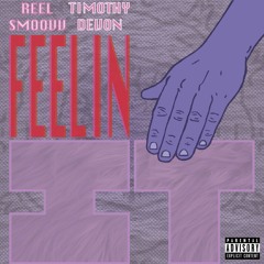 Feelin It (TribeMix) - Ft. REEL Smoovv & Timothy Devon (Hosted By Dj Intenz)