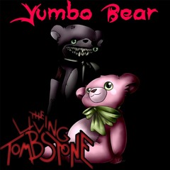 Yumbo Bear (Instrumental) - The Living Tombstone