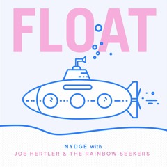 Float (ft. Joe Hertler And The Rainbow Seekers)