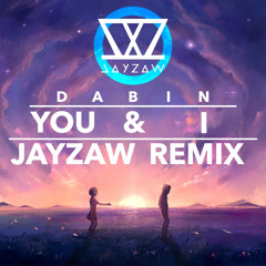 Dabin - You & I (JAYZAW Remix) [Free Download]