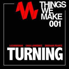 Lazarusman, Chad Lawrence & Erefaan Pearce - Turning (instrumental mix)