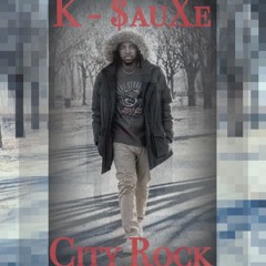City Rock - K-$auXe