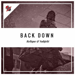 Relique & Subjekt - Back Down