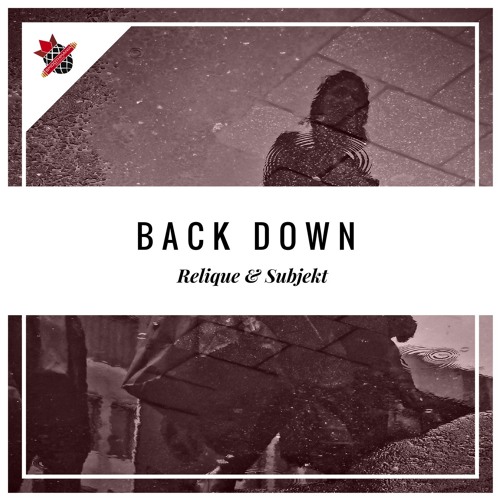 Relique & Subjekt - Back Down