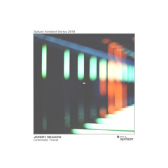 Jeremy Meadow - Cinematic Travel (Spitzer Ambient Series 2018)