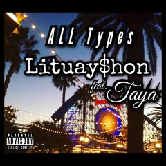All Types - Lituay$hon (feat. Taya)